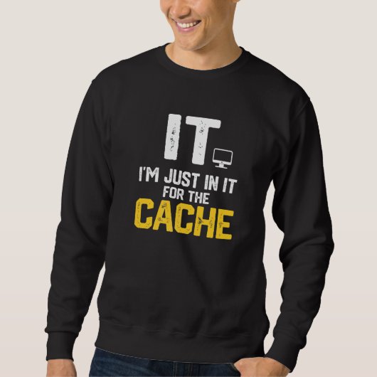 IT Ik doe het gewoon voor de cache helpdesk comput Trui (Voorkant)