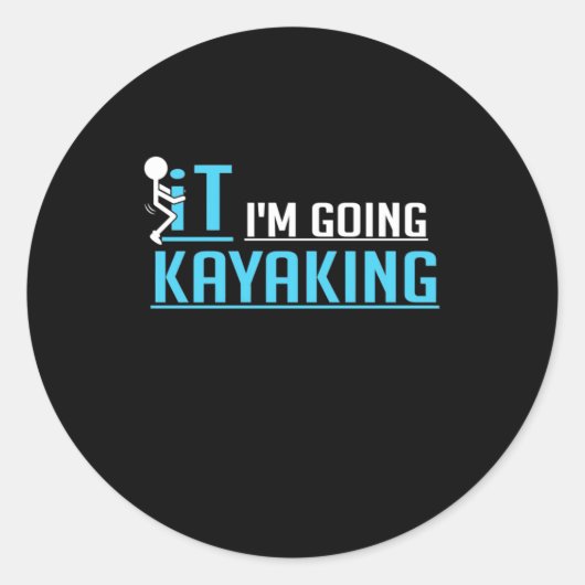 IT Ik ga Kayaking Ronde Sticker (Voorkant)