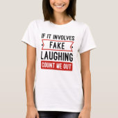 It Involves Fake Laughing T-shirt (Voorkant)