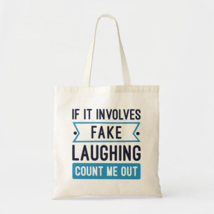 It Involves Fake Laughing Tote Bag