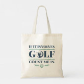 It Involves Golf Count Me In Tote Bag (Achterkant)