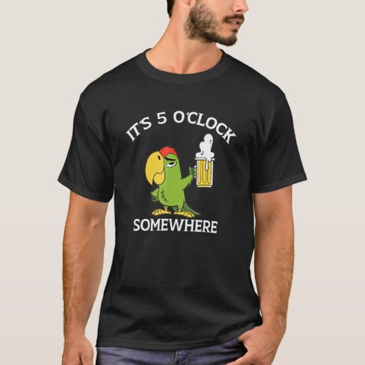 It Is 5 O'clock Somewhere Drinking Parrot T-shirt (Voorkant)