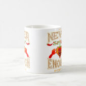 It Is Never Spicy Enough For Me Hot Pepper Lovers Koffiemok (Center)