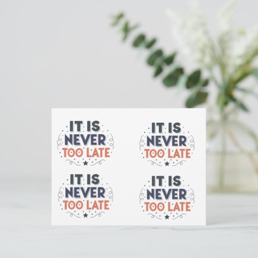 It Is Never Too Late,Motivational Typography Briefkaart (Staand voorkant)