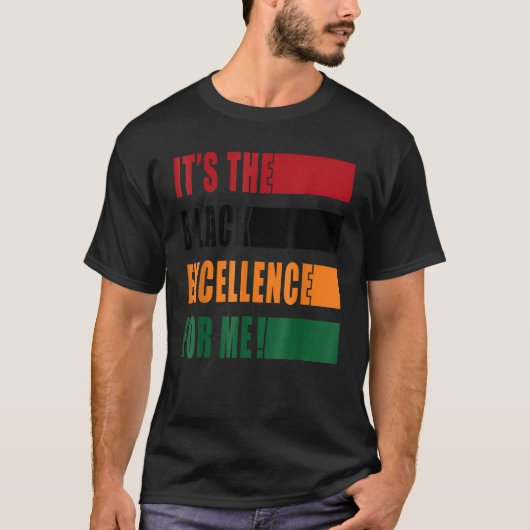 It Is The Excellence For Me Melanin Black Revoluti T-shirt (Voorkant)