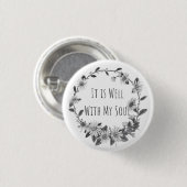 It Is Well Met Mijn Ziel Knop Ronde Button 3,2 Cm (Voorkant /achterkant)