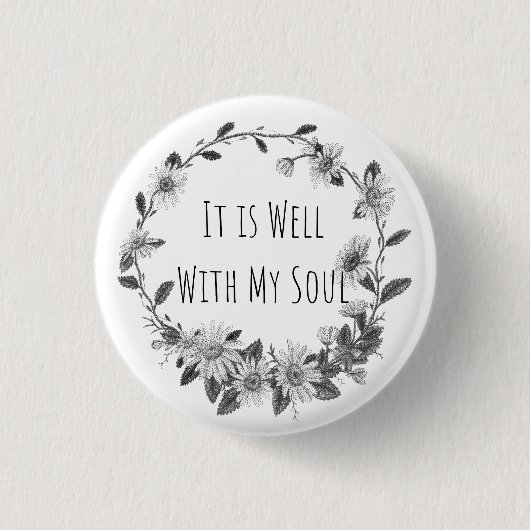 It Is Well Met Mijn Ziel Knop Ronde Button 3,2 Cm (Voorkant)