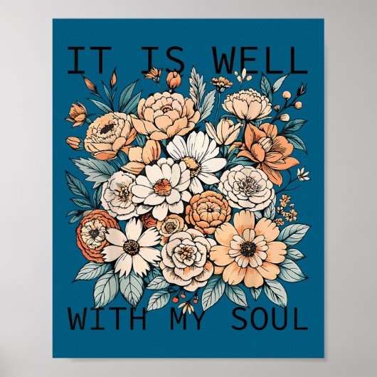 It Is Well With My Soul Flowers Floral  Poster (Voorkant)
