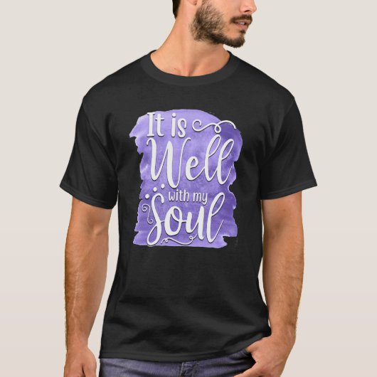 It Is Well With My Soul Saying 2 T-shirt (Voorkant)
