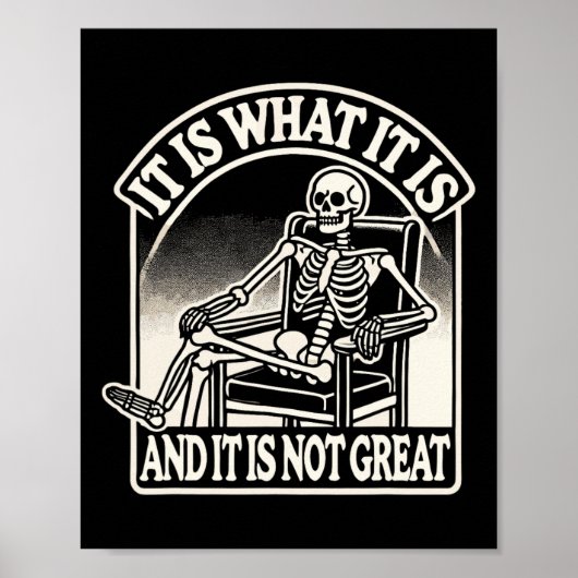 It Is What It Is And Its Not Great Skeleton Hallow Poster (Voorkant)