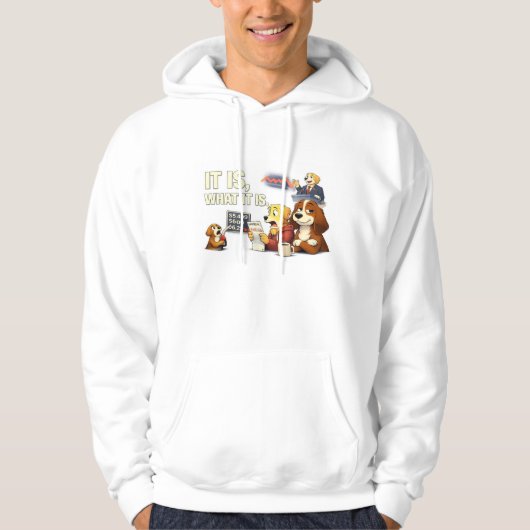 It Is What It Is – Funny Dog Illustration Hoodie (Voorkant)