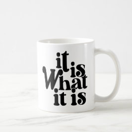 It is what it is koffiemok