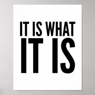 It is what it is poster