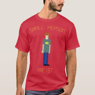 IT kruipen kleine persoonlijkheidsracist T-shirt