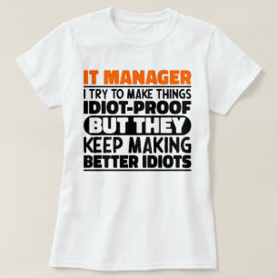IT Manager Ik probeer grappige dingen te zeggen T-shirt