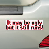 It-May-be-Ugly Bumpersticker (Op auto)