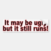 It-May-be-Ugly Bumpersticker (Voorkant)