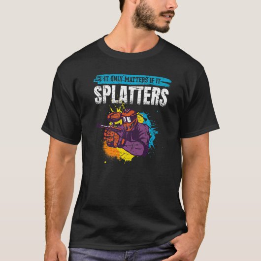 It Only Matters If It Splatters Paintball T-shirt (Voorkant)
