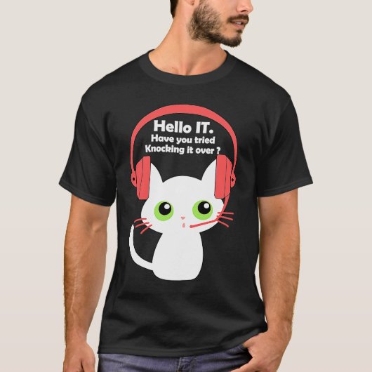 IT probeerde het omver te gooien Kat Tech Support  T-shirt (Voorkant)