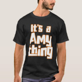 It s a Amy Thing T-shirt (Voorkant)