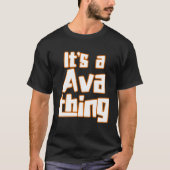It s a Ava Thing T-shirt (Voorkant)