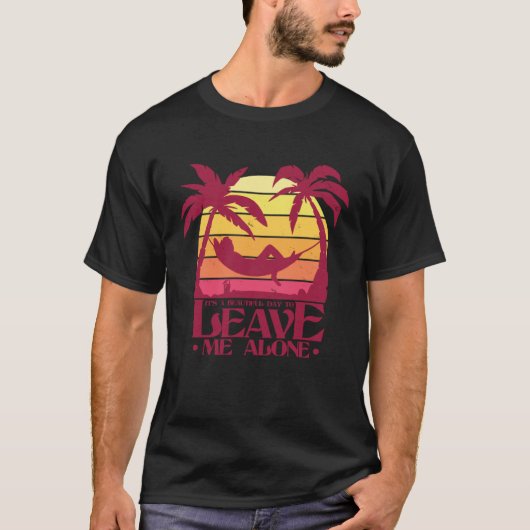 It s a beautiful day to leave me alone  Adventure  T-shirt (Voorkant)