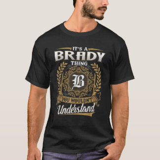 It s A BRADY Thing You Wouldn t Understand Name Cl T-shirt
