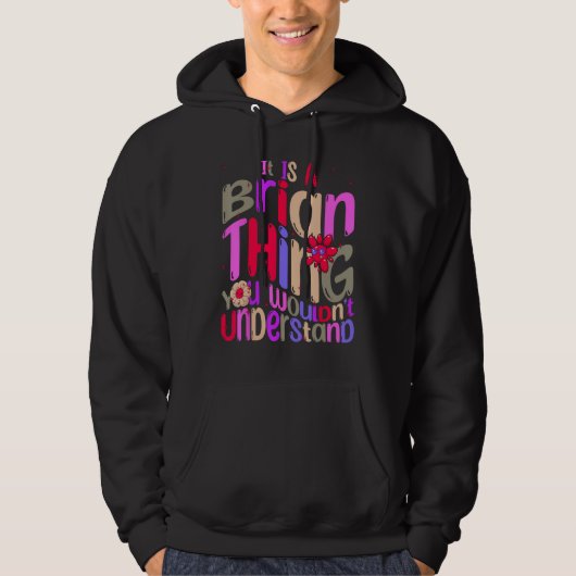 It s a Brian Thing You Wouldn t Understand Groovy Hoodie (Voorkant)