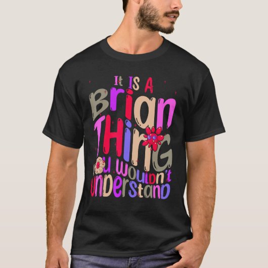 It s a Brian Thing You Wouldn t Understand Groovy  T-shirt (Voorkant)
