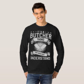 It s A Butcher Thing You Wouldn t Understand Butch T-shirt (Voorkant volledig)