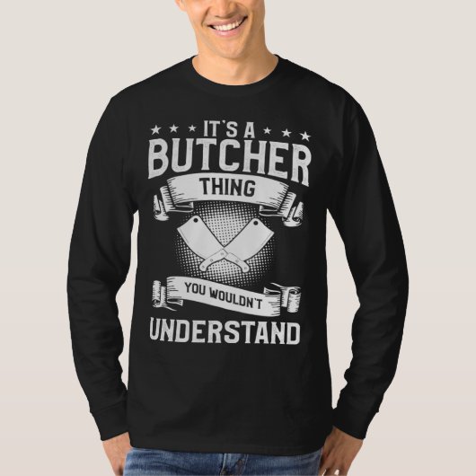 It s A Butcher Thing You Wouldn t Understand Butch T-shirt (Voorkant)