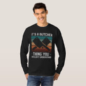 It s A Butcher Thing You Wouldn t Understand Butch T-shirt (Voorkant volledig)