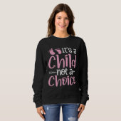 It s A Child Not A Choice Pro Life Anti Abortion A Trui (Voorkant volledig)