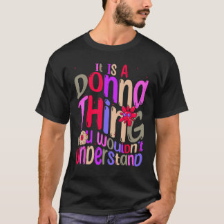 It s a Donna Thing You Wouldn t Understand Groovy  T-shirt