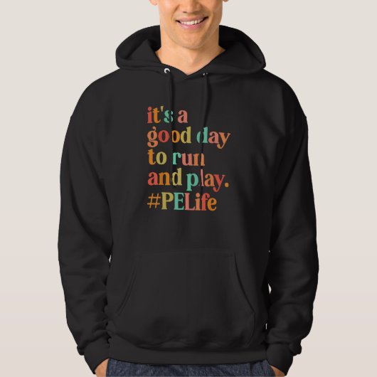 It s A Good Day To Do Run PE Teacher Back To Schoo Hoodie (Voorkant)