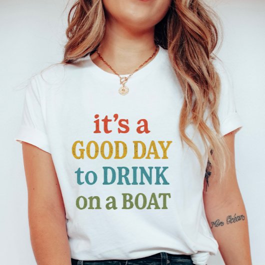 It’s a Good Day to Drink on a Boat, Cute Summer T-shirt