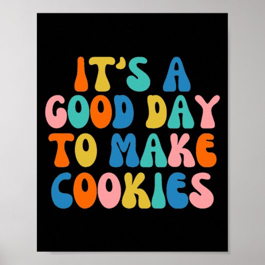 It S A Good Day To Make Cookie  Poster (Voorkant)