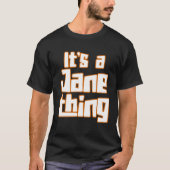 It s a Jane Thing T-shirt (Voorkant)