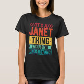 It s A Janet Thing You Wouldn t Understand 1 T-shirt (Voorkant)