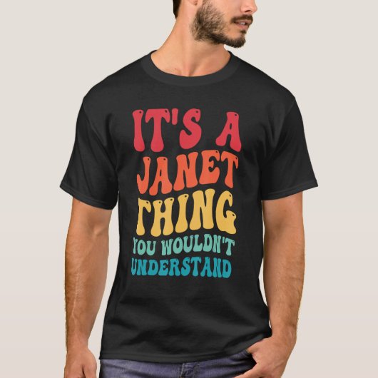 It s A Janet Thing You Wouldn t Understand 2 T-shirt (Voorkant)