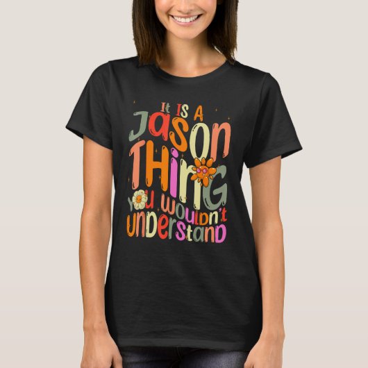 It s a Jason Thing You Wouldn t Understand Groovy  T-shirt (Voorkant)