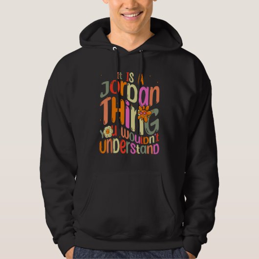 It s a Jordan Thing You Wouldn t Understand Groovy Hoodie (Voorkant)