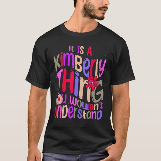 It s a Kimberly Thing You Wouldn t Understand Groo T-shirt (Voorkant)