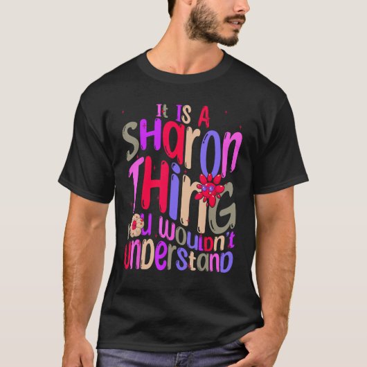 It s a Sharon Thing You Wouldn t Understand Groovy T-shirt (Voorkant)