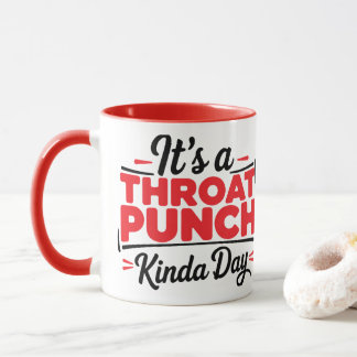 It’s A Throat Punch Kinda Day Mok