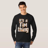 It s a Tim Thing T-shirt (Voorkant volledig)