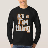 It s a Tim Thing T-shirt (Voorkant)