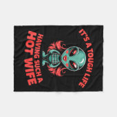 It’s A Tough Life Having Such A Hot Wife Funny Val Fleece Deken (Voorkant (Horizontaal))