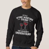 It s A Wine Making Thing You Wouldn Understand Win Trui (Voorkant)