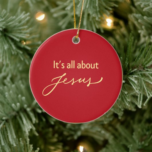 It’s All About Jesus – Christmas  Keramisch Ornament (Boom)